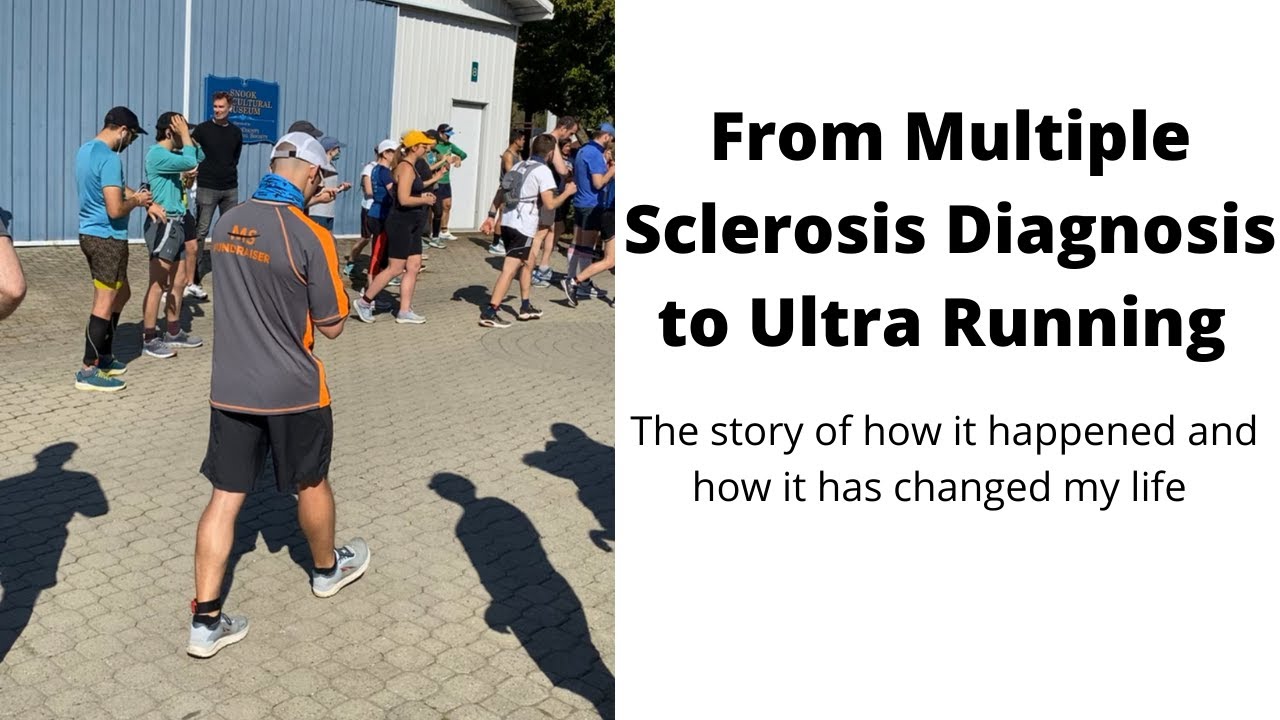 From Multiple Sclerosis Diagnosis to Ultra Running | How it happened and  how it's changed my life - YouTube