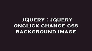 jQuery : jquery onclick change css background image