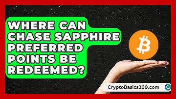 Where Can Chase Sapphire Preferred Points Be Redeemed? | Points and Perks Channel News