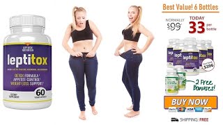 Leptitox Review (Update 2020) - An Appetite Suppressant and Weight Loss Supplement