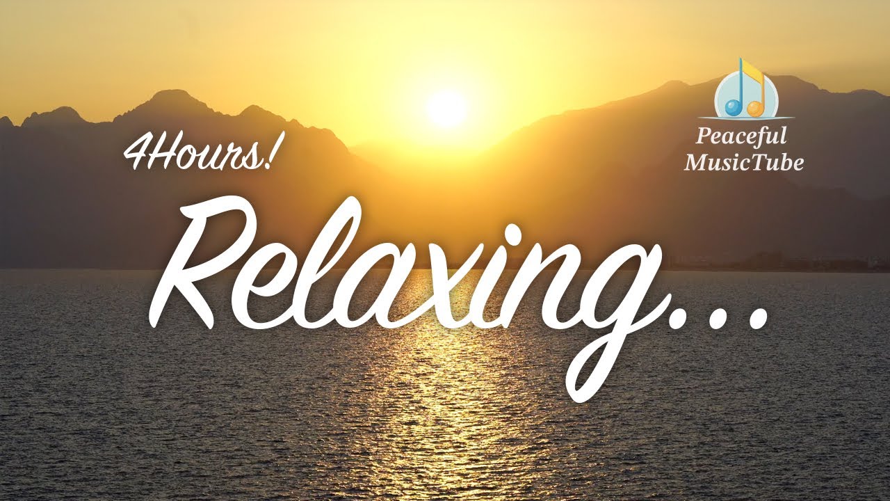 4 Hours of Relaxing Music 🌅 - Find Your Inner Peace | Calm & Soothing ...