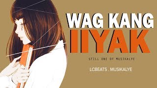 Wag Kang Iiyak - Still One Official Lyrics chords