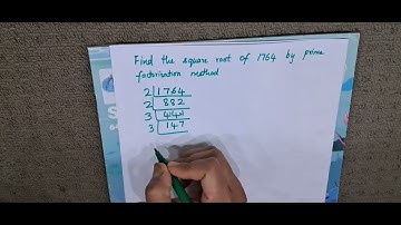 Find the square root of 1764 by Prime Factorization method