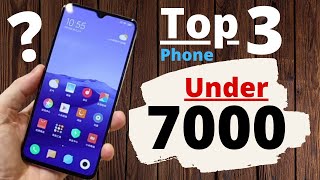 Best Smartphone Under 7000 | Top 3 Budget Phone Under 7000 in 2020