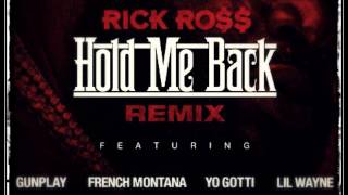 Hold Me Back (Remix)  Rick Ross ft Gunplay, French Montana, Yo Gotti, Lil Wayne