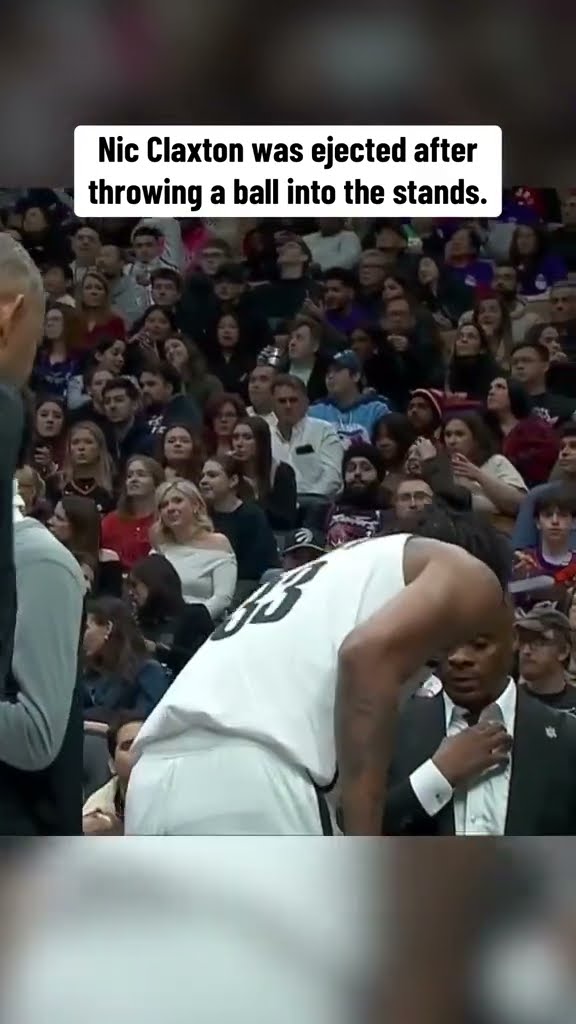 Nic Claxton was ejected for throwing the ball in the stands