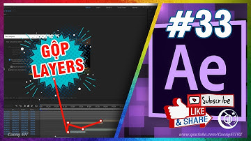 After Effect #33 Cách gộp các layer để tối ưu không gian làm việc hiệu quả