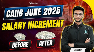 CAIIB Benefits 2025 | Salary Increment After Clearing CAIIB June 2025 | Benefits Of CAIIB Exam | Edu