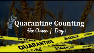 Quarantine Counting the Omer - Day 1 Chessed  b'Chessed