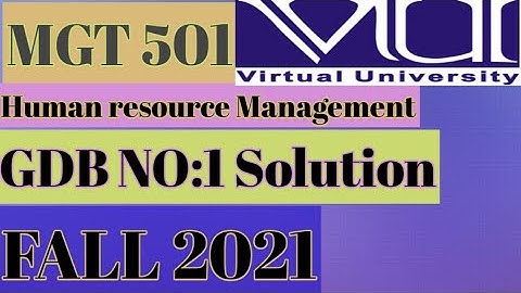 MGT 501 Gdb no#1 solution fall 2021|MGT 501 GDB FALL SOLUTION|MGT GDB NO 1 SOLUTION FALL2021
