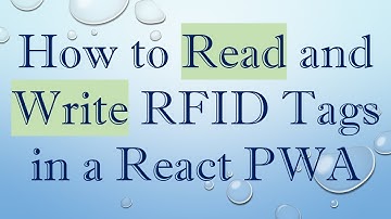How to Read and Write RFID Tags in a React PWA