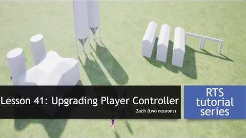 6.41 Updating Player Controller [UE4 - RTS Tutorial]