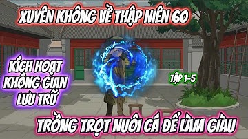 Xuyên Không Về Thập Niên 60 Kích Hoạt Không Gian Lưu Trữ Trồng Trọt Nuôi Cá Để Làm Giàu|Haru vietsub
