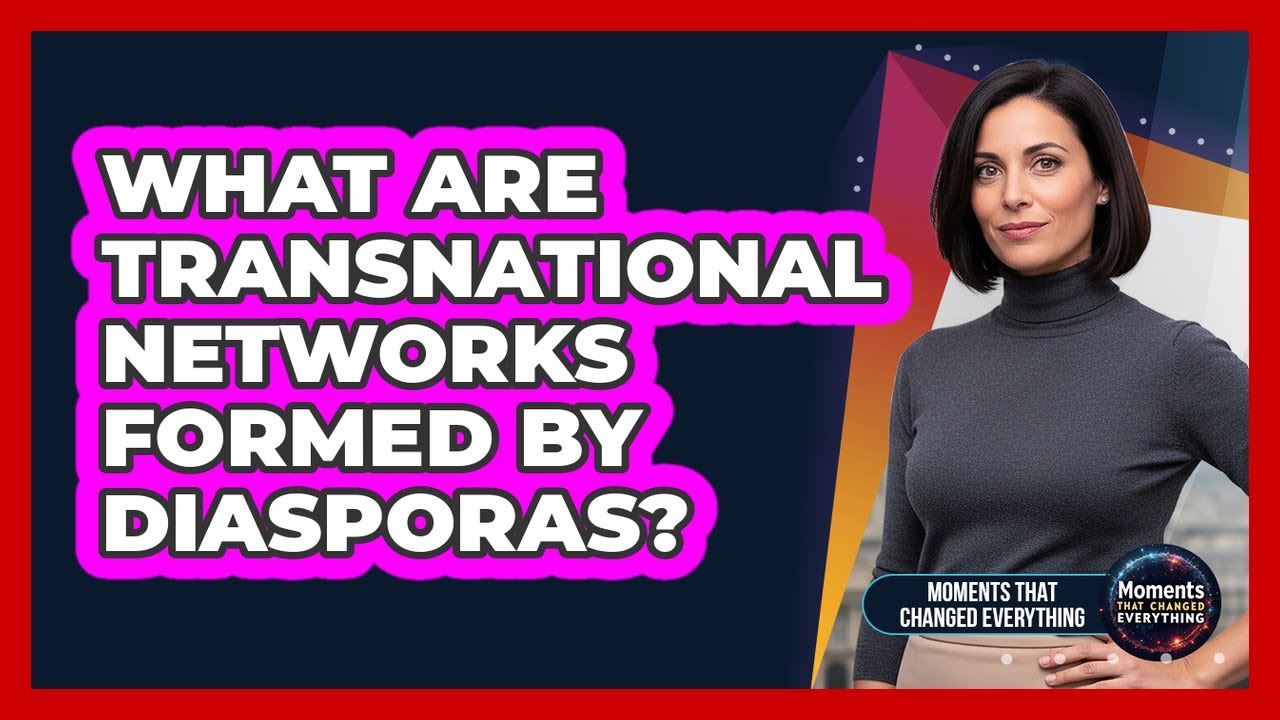 What Are Transnational Networks Formed By Diasporas?