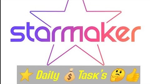 How To Do Daily Tasks in Starmaker Application