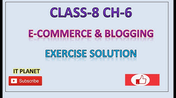 CLASS 8:CH-6- E COMMERCE AND BLOGGING EXERCISE SOLUTION.
