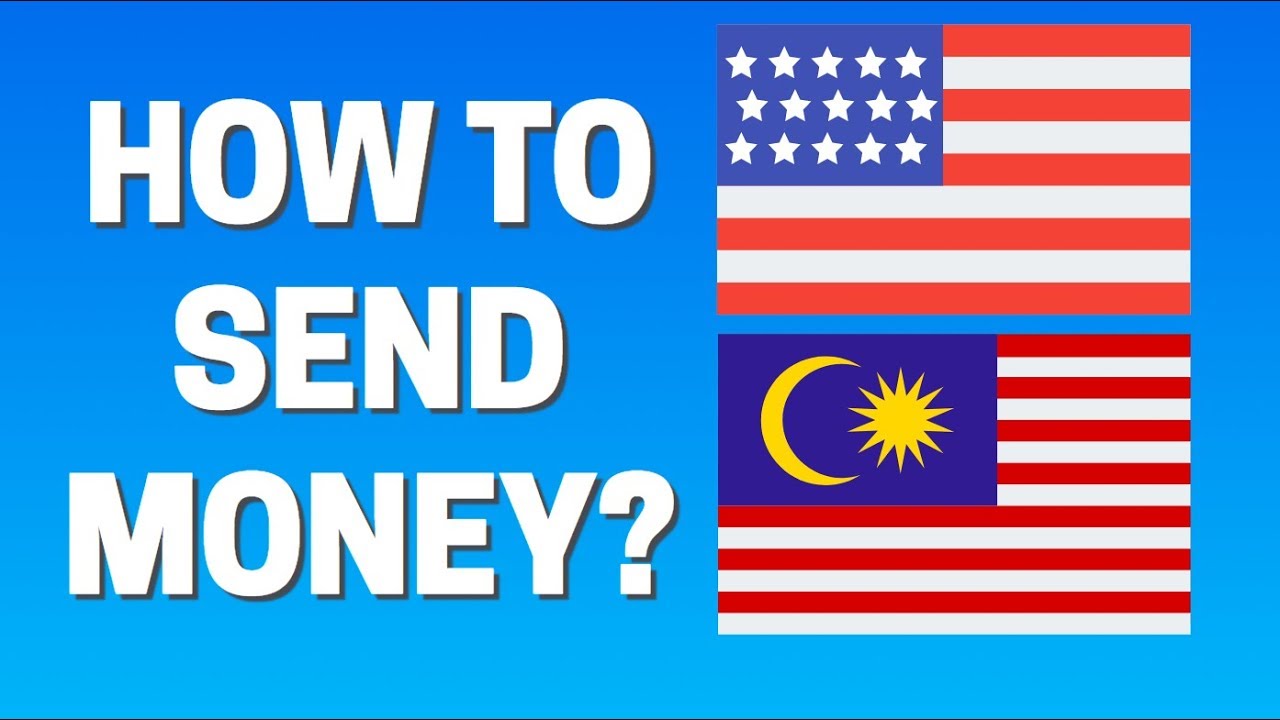 How To Send Money From USA to Malaysia