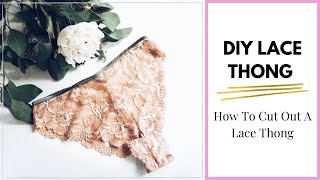 Diy Lace Thong How To Cut Out A Lace Thong Clic Modern Thong Ver 2