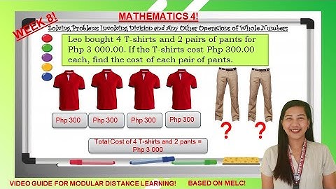 Solving Problems Involving Division and Any Other Operations of Whole Numbers (GRADE 4 MATH WEEK 8)