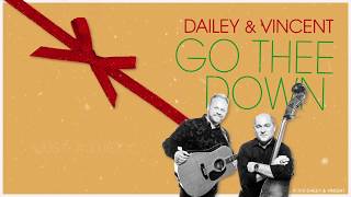 Dailey & Vincent — Go Thee Down