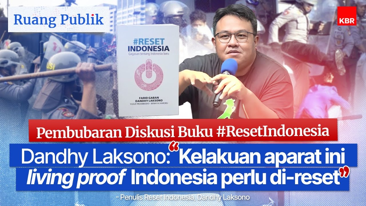 Pembubaran Diskusi Buku #ResetIndonesia, Potret Fobia Negara terhadap Pemikiran? | Ruang  Publik