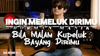 Ingin Memeluk Dirimu Dorman Manik  Cover  Lirik  Bila Malam Kupeluk Bayang Dirimu