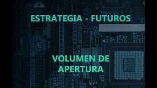Estrategia para Futuros (@ES @CL) - Volumen en Apertura de Sesión