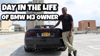 A DAY IN THE LIFE OF A BMW M3 OWNER