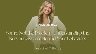 You’re Not the Problem: Understanding the Nervous System Behind Your Behaviors