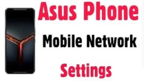 Mobile Network Settings in Asus Rog Phone 2
