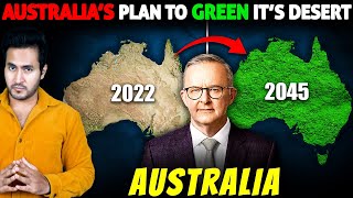 Australia's INSANE Plan to GREEN All it's Deserts