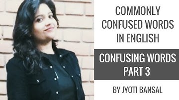 Learn About The Commonly Confused Words In English - Confusing Words Part 3