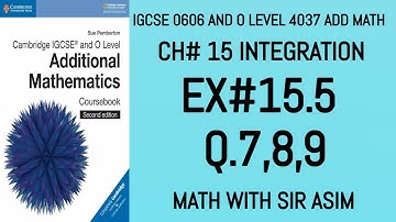 Additional Math IGCSE 0606 and O levels 4037 Ch#15 Integration. Ex 15.5 Q.7 to Q.9. Lecture# 210.