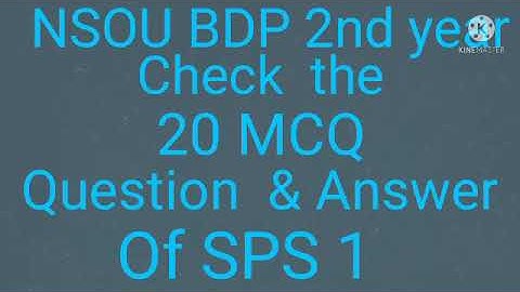 NSOU.BDP 2nd year SPS 1. 20 MCQ Question  & Answer. Assignment & TEE December 2020 & June2021