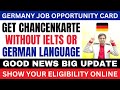 Get Germany Job Opportunity Card without IELTS and German Language | Check your Eligibility Online