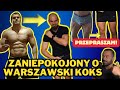 Warszawski koks  zaniepokojony  przepraszam warszawskikoks