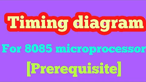 Timing diagram for 8085 MICROPROCESSOR (Prerequisites) / how to calculate T-states, Machine cycles.