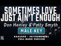 Sometimes Love Just Ain T Enough Don Henly Patty Smith Full Band Karaoke Male Key 