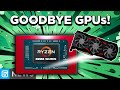 Ryzen 8000 &amp; 9000 APUs Will Make GPUs POINTLESS!
