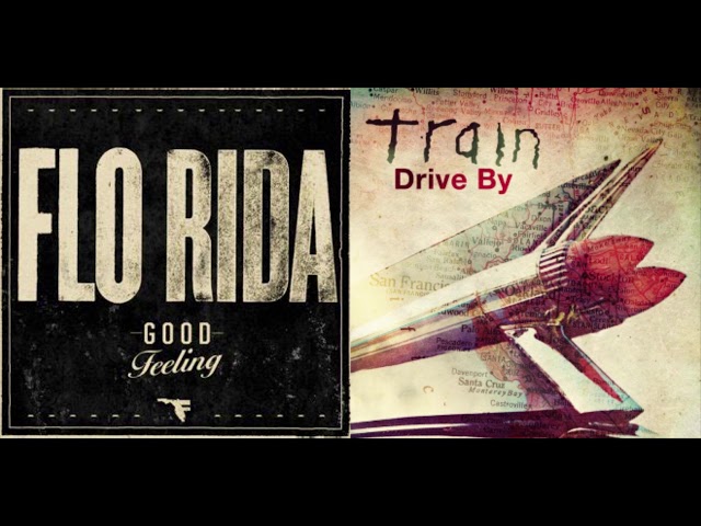 Mashup - Good Drive By (Flo Rida vs. Train) class=