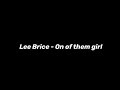 Lee Brice - One of them Girls 1 hour