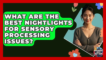 What Are The Best Nightlights For Sensory Processing Issues? - Answers About Autism