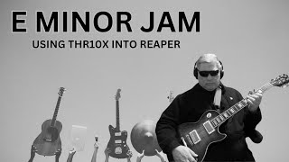 E minor Jam Practice With Yamaha THR10X