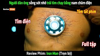 Người đàn ông sống sót nhờ trái tim chạy bằng nam châm điện - tóm tắt phim Iron Man