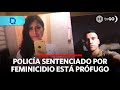 Policía sentenciado por feminicidio está prófugo | Domingo al Día | Perú