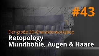 Blender 3D-Charakterworkshop Teil 1 | #43 - Retopology Mundhöhle, Augen & Haare