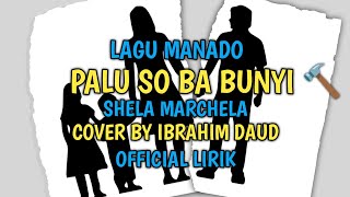 Download Lagu Palu So Ba Bunyi - Lagu Manado Jadul Cover By Ibrahim Daud Lirik Video MP3