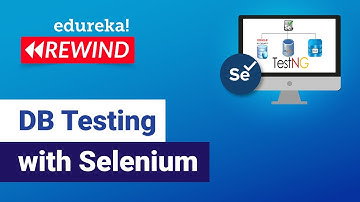 DB Testing with Selenium  | Selenium Certification Training | Edureka | Testing Rewind - 2