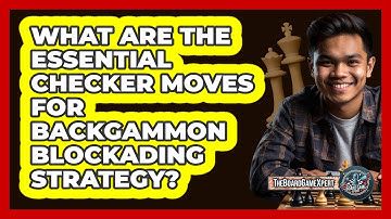 What Are The Essential Checker Moves For Backgammon Blockading Strategy? - The Board Game Xpert