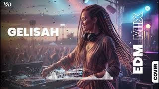 GELISAH Cover EDM MIX